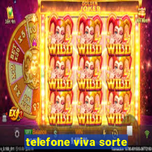 telefone viva sorte